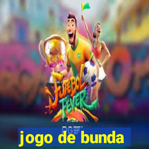 jogo de bunda