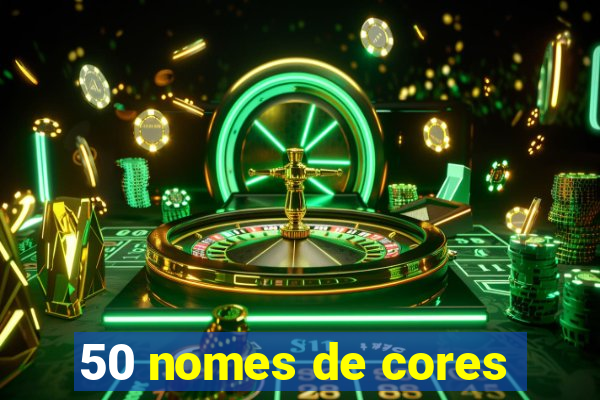 50 nomes de cores