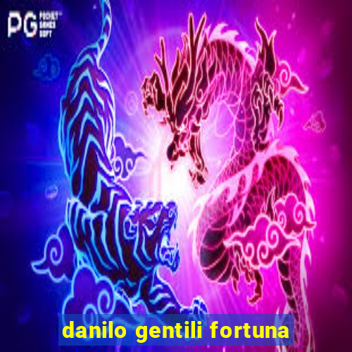 danilo gentili fortuna