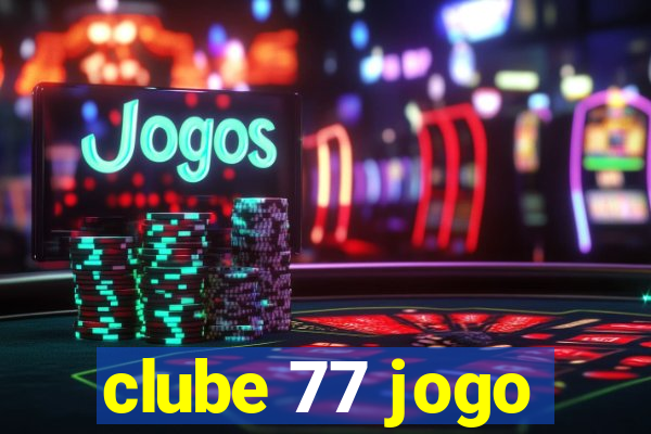 clube 77 jogo