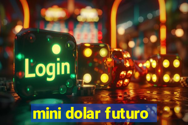 mini dolar futuro