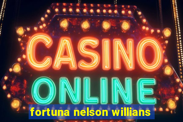 fortuna nelson willians