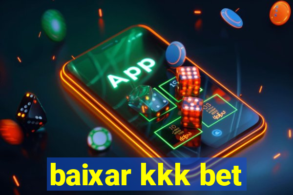 baixar kkk bet