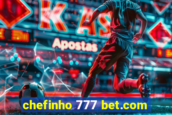 chefinho 777 bet.com