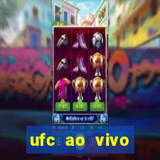 ufc ao vivo assistir online