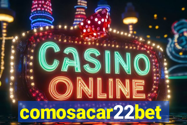 comosacar22bet