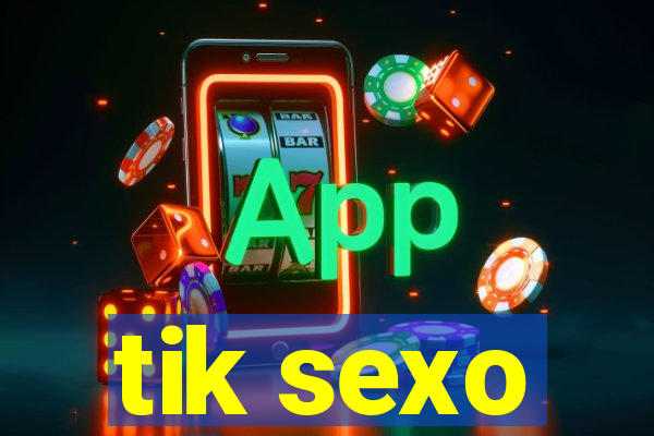 tik sexo