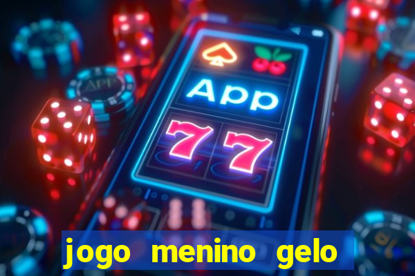 jogo menino gelo menina lava