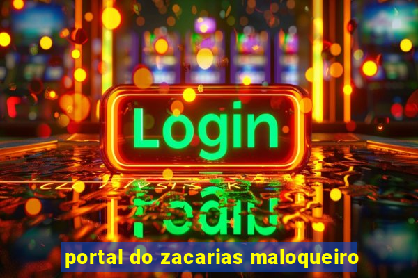 portal do zacarias maloqueiro