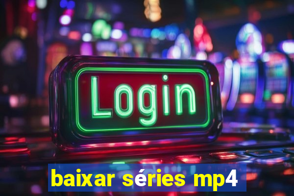 baixar séries mp4