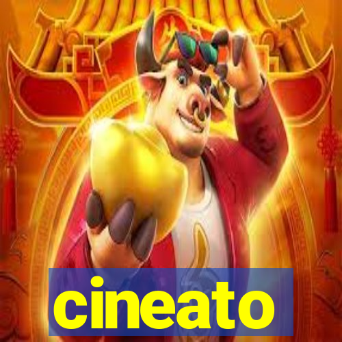 cineato