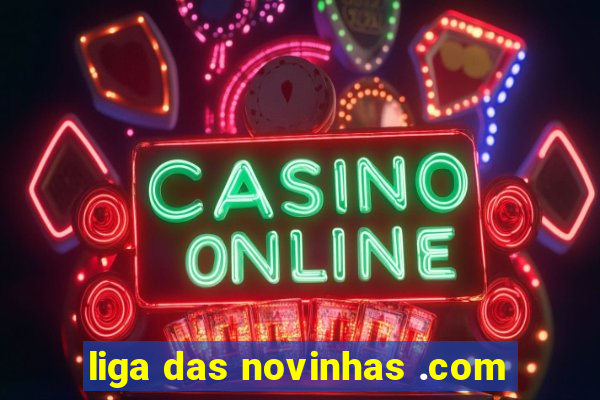 liga das novinhas .com