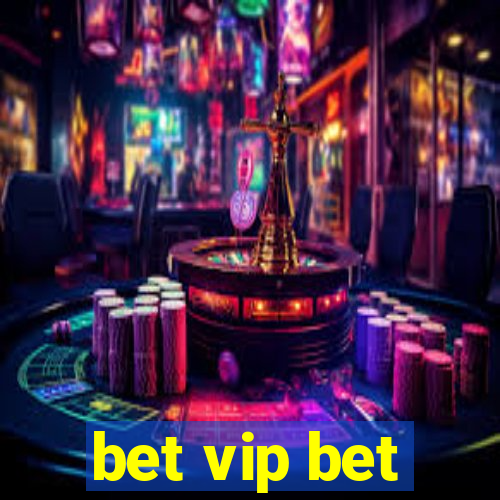 bet vip bet