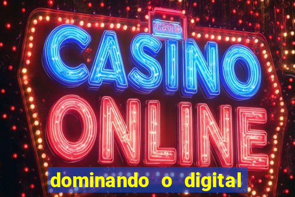 dominando o digital definitivo reclame aqui