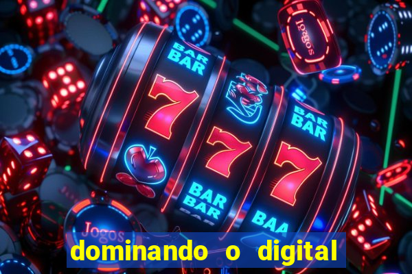 dominando o digital definitivo reclame aqui