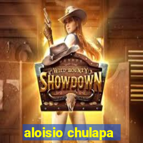 aloisio chulapa