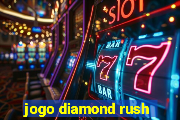 jogo diamond rush