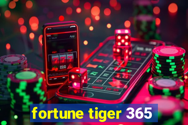 fortune tiger 365