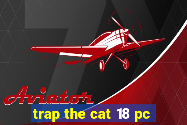 trap the cat 18 pc