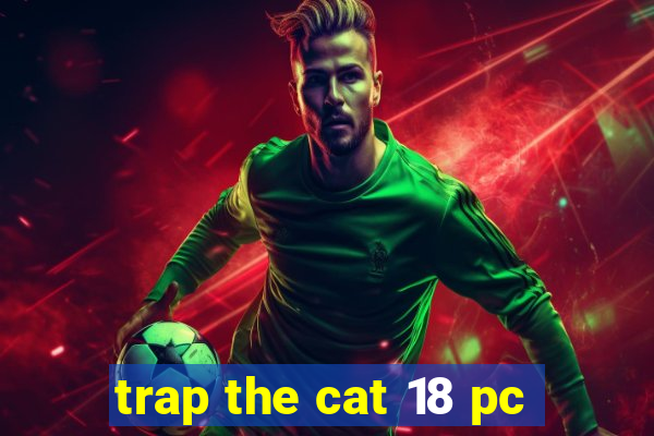 trap the cat 18 pc