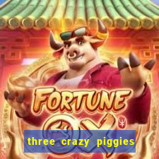 three crazy piggies onde jogar