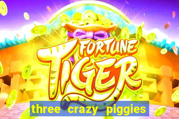 three crazy piggies onde jogar