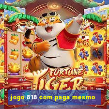 jogo 818 com paga mesmo