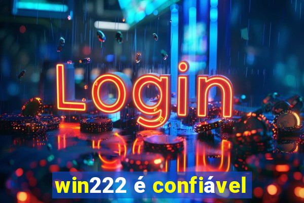 win222 é confiável