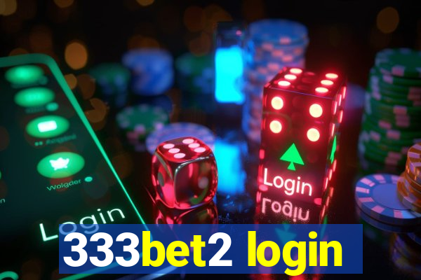 333bet2 login