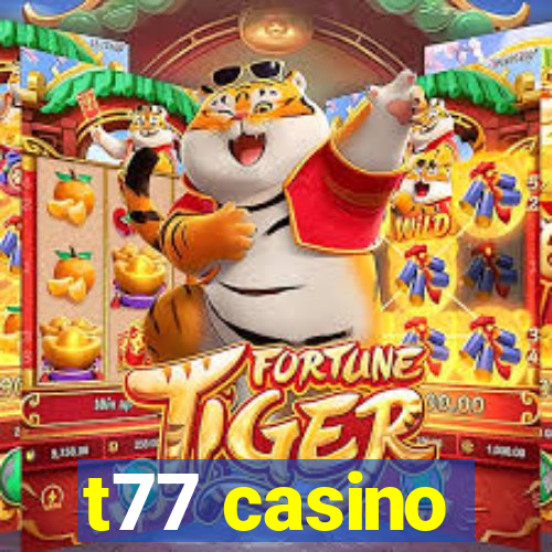 t77 casino