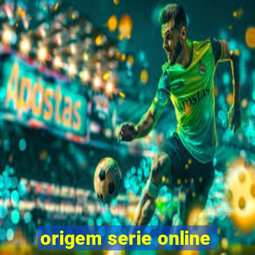 origem serie online