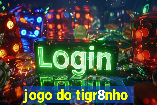 jogo do tigr8nho