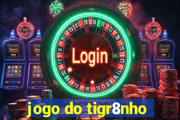 jogo do tigr8nho