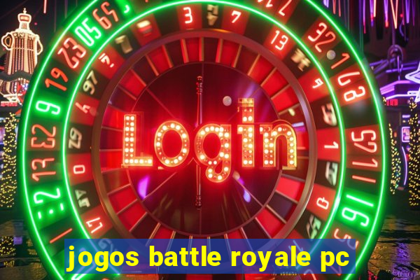 jogos battle royale pc