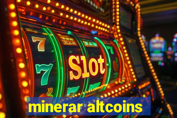 minerar altcoins