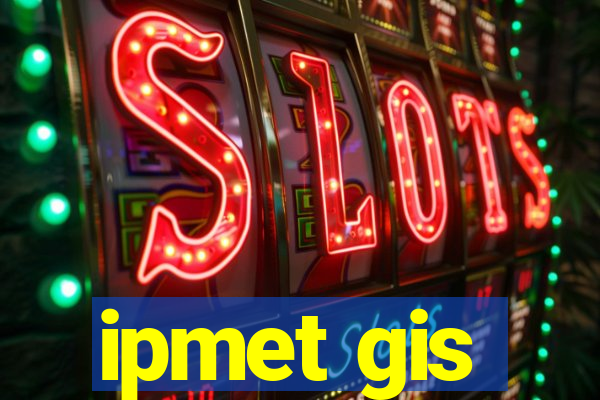 ipmet gis