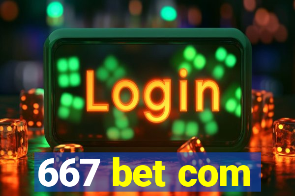 667 bet com