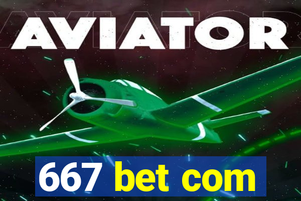 667 bet com