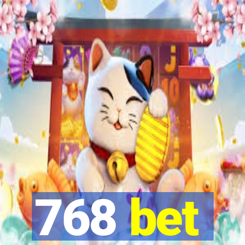 768 bet