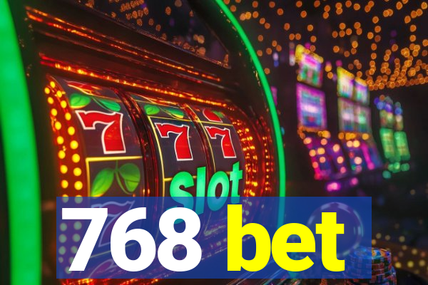 768 bet