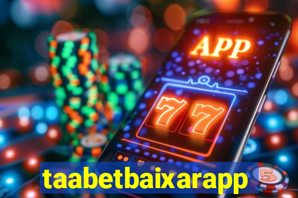 taabetbaixarapp