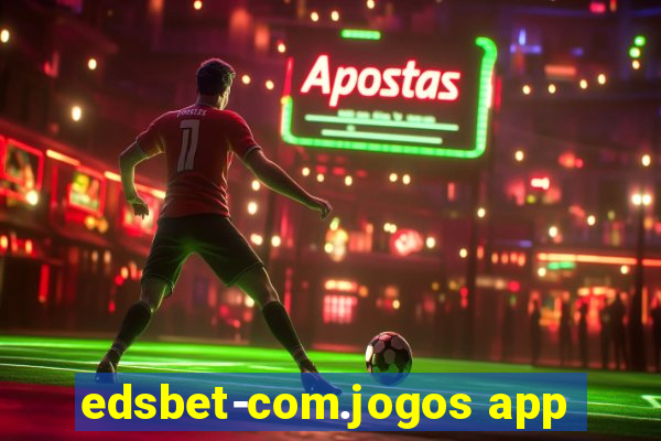 edsbet-com.jogos app