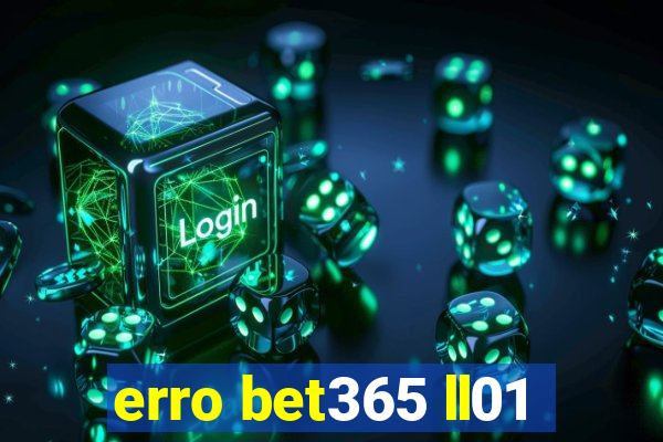 erro bet365 ll01