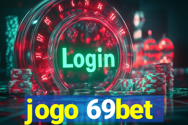 jogo 69bet