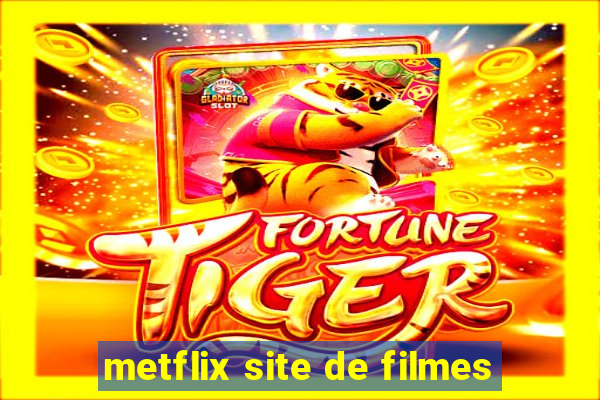 metflix site de filmes