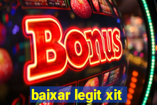 baixar legit xit