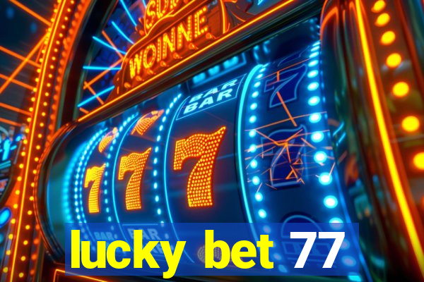 lucky bet 77