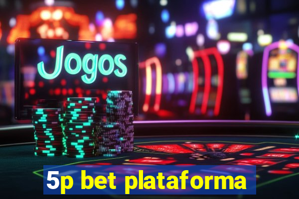 5p bet plataforma