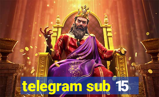 telegram sub 15