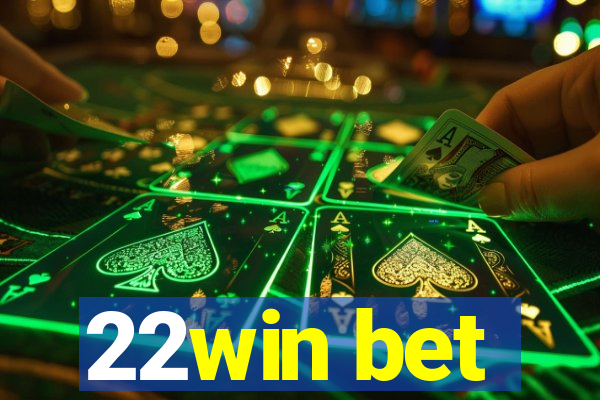 22win bet